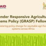 Gender Responsive Agriculture Systems Policy (GRASP) Fellowship 2022 for Ghana, Kenya, Rwanda, and Uganda