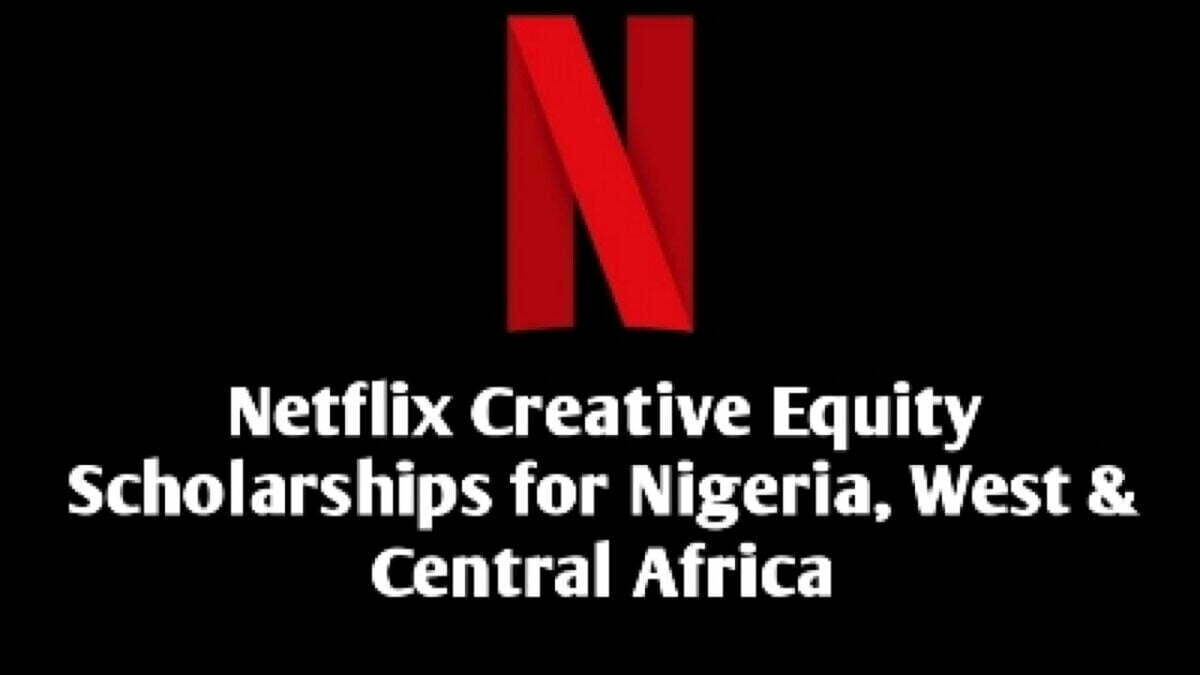 2022 NEW Netflix Creative Equity Scholarships for African Countries