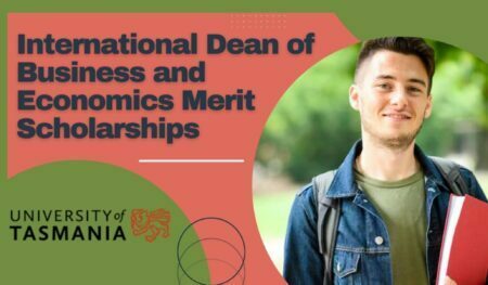 International Dean of Business and Economics Merit Scholarships 2022 at University of Tasmania in Australia