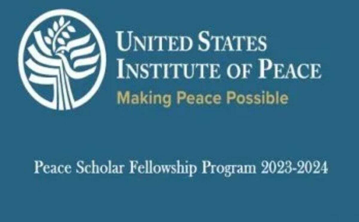 2023/2024 United States Institute of Peace (USIP) Peace Scholar Fellowship Program