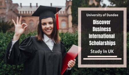 2023 Discover Business International Scholarship at University of Dundee in UK