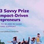 2023 Savvy Prize for Impact-Driven Entrepreneurs