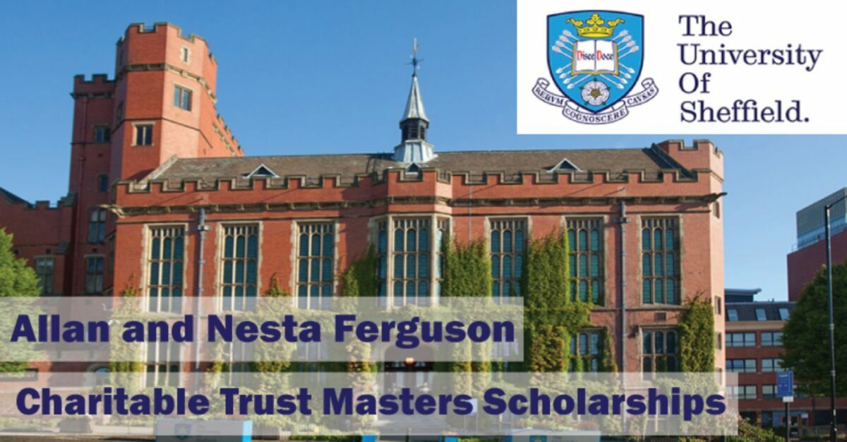 2023 Allan & Nesta Ferguson Scholarships at University of Sheffield