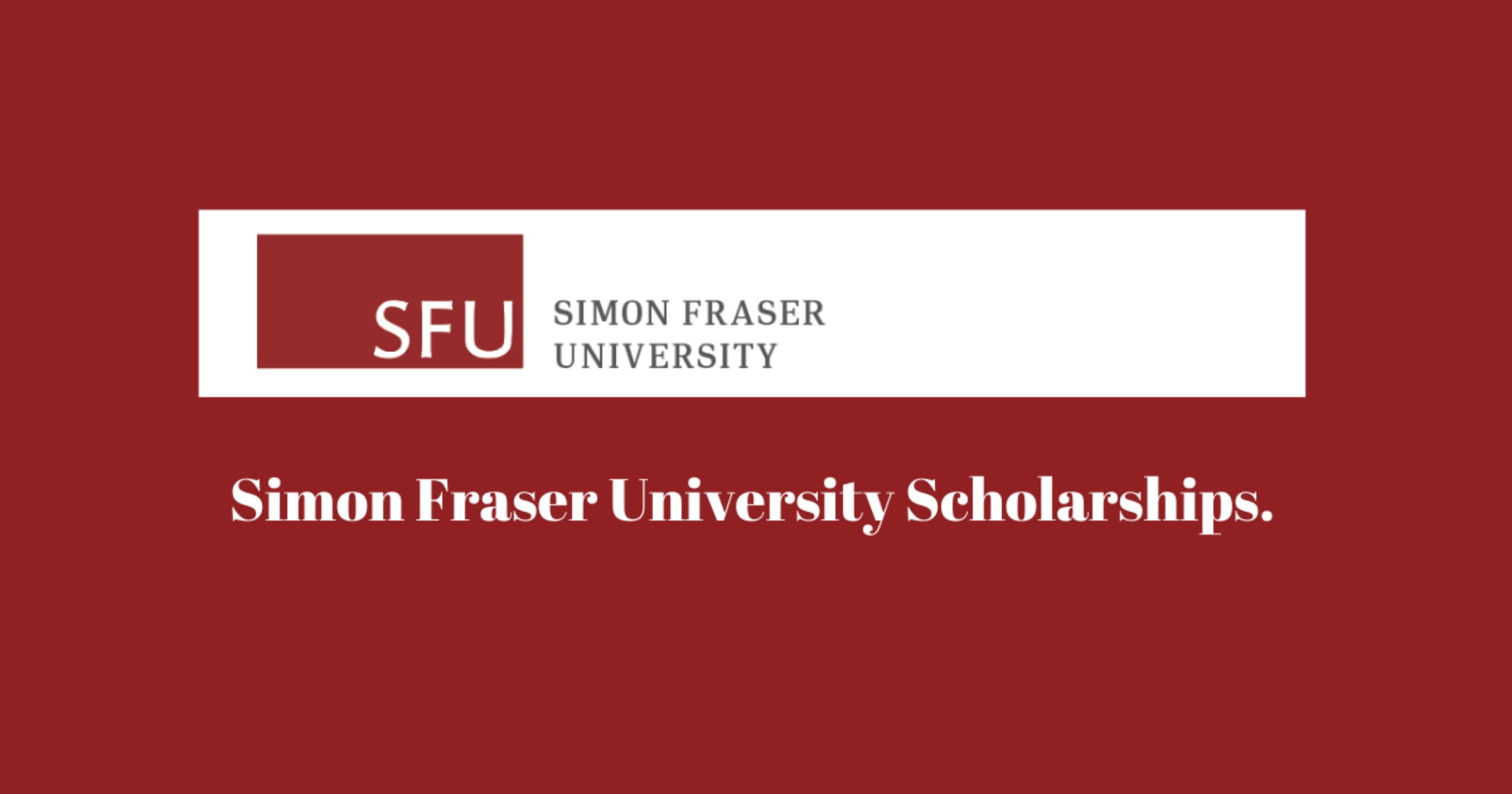 2023 Scholarships for Canadian and International students at Simon Fraser University