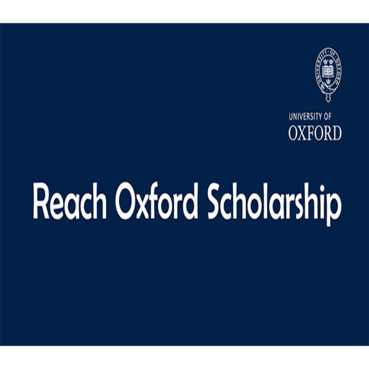 Reach Oxford Scholarship Program 2024/2025 at the University of Oxford