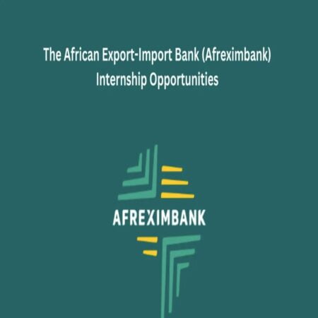 Afreximbank Internship Opportunities 2024 for Young Graduates