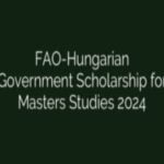 FAO-Hungarian Government Scholarship 2024 for Masters Studies