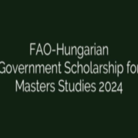 FAO-Hungarian Government Scholarship 2024 for Masters Studies
