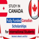 Government of Canada Scholarships to Study in Canada 2024-25