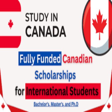 Government of Canada Scholarships to Study in Canada 2024-25