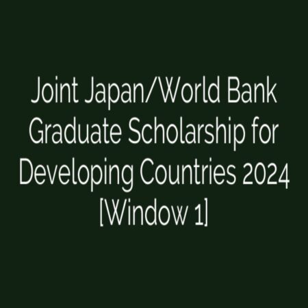 Joint Japan/World Bank Graduate Scholarship 2024 for Developing Countries