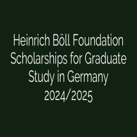 Heinrich Böll Foundation Scholarships 2024/2025 for Graduate Study in Germany