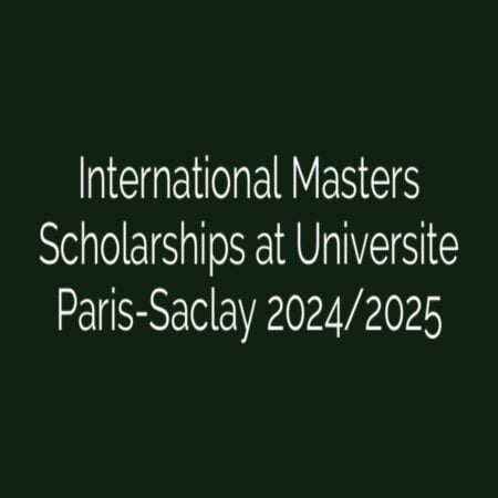 International Masters Scholarships 2024/2025 at Universite Paris-Saclay