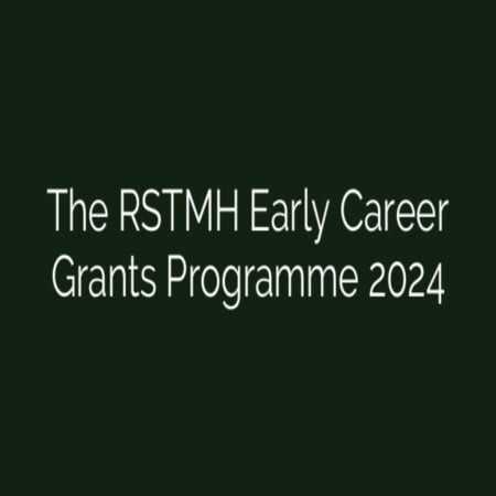 The RSTMH Early Career Grants Programme 2024