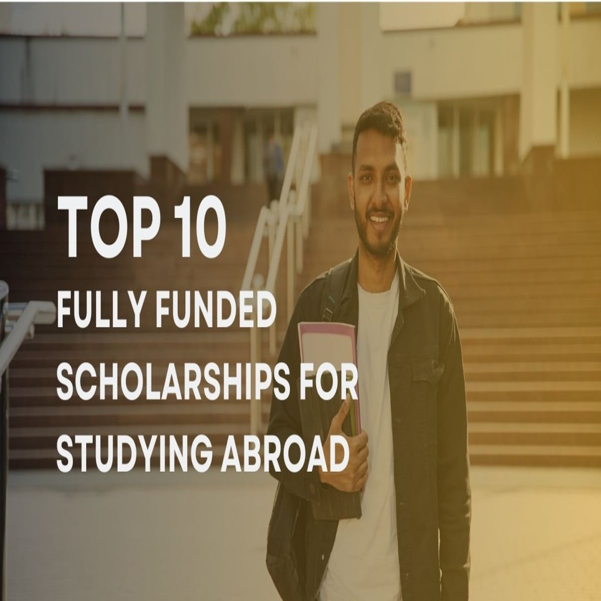 Top 10 Scholarships for US Citizens to Study Abroad